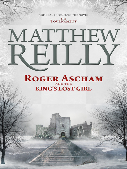 Title details for Roger Ascham and the King's Lost Girl by Matthew Reilly - Available